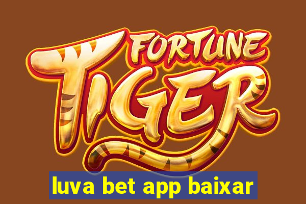 luva bet app baixar